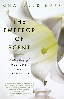 Împăratul parfumului: O poveste adevărată despre parfum și obsesie - The Emperor of Scent: A True Story of Perfume and Obsession