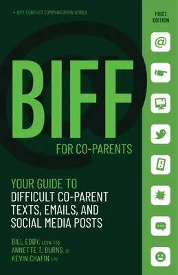 Biff pentru comunicarea co-părintească: Ghidul dvs. pentru texte, e-mailuri și postări dificile pe social media - Biff for Coparent Communication: Your Guide to Difficult Texts, Emails, and Social Media Posts