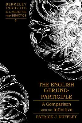 Gerunz-participul englez; o comparație cu infinitivul - The English Gerund-Participle; A Comparison with the Infinitive