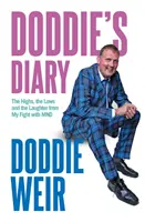 Jurnalul lui Doddie - Momentele bune, cele rele și râsetele din lupta mea cu MND - Doddie's Diary - The Highs, the Lows and the Laughter from My Fight with MND