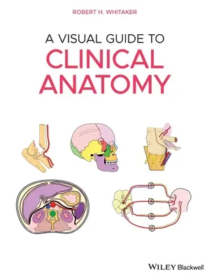 Un ghid vizual pentru anatomia clinică - A Visual Guide to Clinical Anatomy