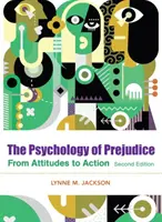 Psihologia prejudecăților: De la atitudini la acțiune socială - The Psychology of Prejudice: From Attitudes to Social Action