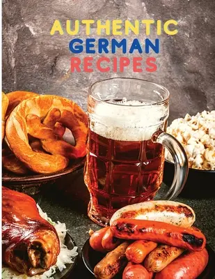 Gătitul făcut ușor cu rețete germane autentice - Cooking Made Easy with Authentic German Recipes