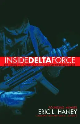 Inside Delta Force: Povestea unității de elită americane de combatere a terorismului (The Story of America's Elite Counterterrorist Unit) - Inside Delta Force: The Story of America's Elite Counterterrorist Unit