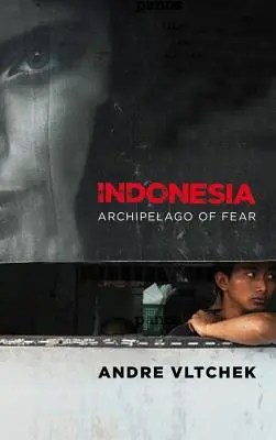 Indonezia: Arhipelagul fricii - Indonesia: Archipelago of Fear