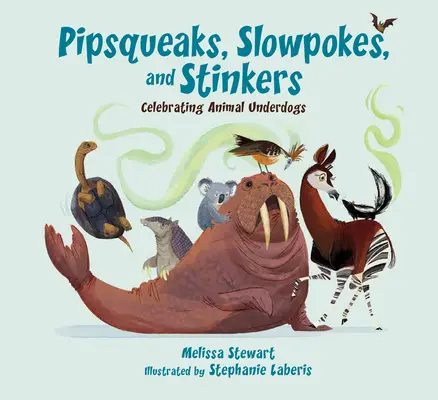 Pipsqueaks, Slowpokes și Stinkers: Sărbătorirea animalelor subdezvoltate - Pipsqueaks, Slowpokes, and Stinkers: Celebrating Animal Underdogs