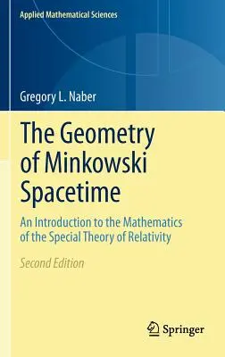 Geometria spațiului-timp Minkowski: An Introduction to the Mathematics of the Special Theory of Relativity (O introducere în matematica teoriei speciale a relativității) - The Geometry of Minkowski Spacetime: An Introduction to the Mathematics of the Special Theory of Relativity