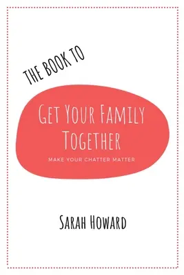 Cartea pentru a-ți reuni familia - The Book to Get Your Family Together