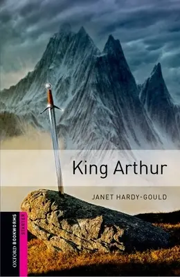 Biblioteca Oxford Bookworms: Regele Arthur - Oxford Bookworms Library: King Arthur