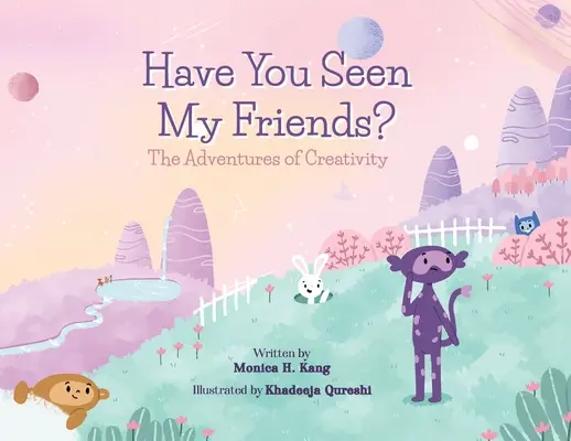 Mi-ați văzut prietenii? Aventurile creativității - Have You Seen My Friends? The Adventures of Creativity