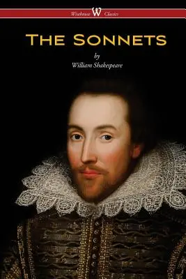 Sonetele lui William Shakespeare (Wisehouse Classics Edition) - The Sonnets of William Shakespeare (Wisehouse Classics Edition)