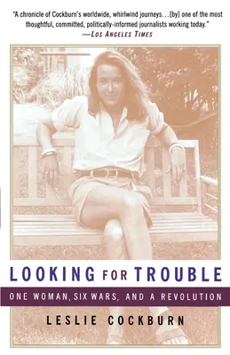 Looking for Trouble: O femeie, șase războaie și o revoluție - Looking for Trouble: One Woman, Six Wars and a Revolution