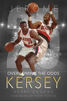 Jerome Kersey: Depășirea șanselor - Jerome Kersey: Overcoming the Odds
