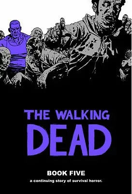 The Walking Dead, Cartea 5 - The Walking Dead Book 5