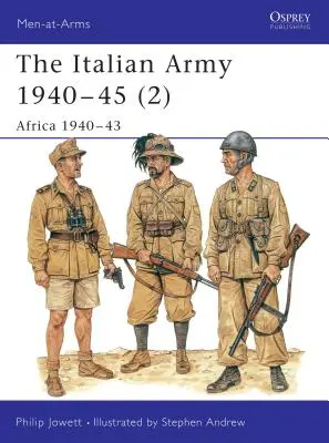 Armata italiană 1940-45 (2): Africa 1940-43 - The Italian Army 1940-45 (2): Africa 1940-43