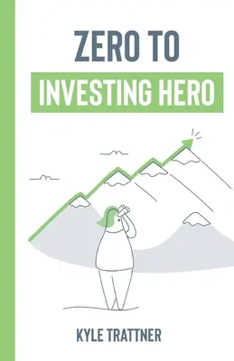 De la zero la erou în investiții - Zero to Investing Hero