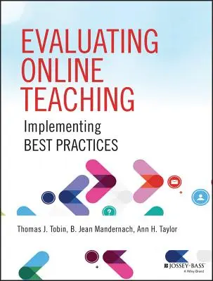 Evaluarea predării online: punerea în aplicare a celor mai bune practici - Evaluating Online Teaching: Implementing Best Practices