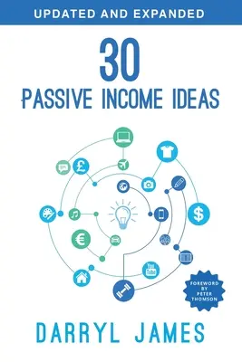 30 de idei de venit pasiv: Cel mai de încredere ghid de venit pasiv pentru a prelua controlul și a vă construi portofoliul de venituri reziduale - 30 Passive Income Ideas: The most trusted passive income guide to taking charge & building your residual income portfolio