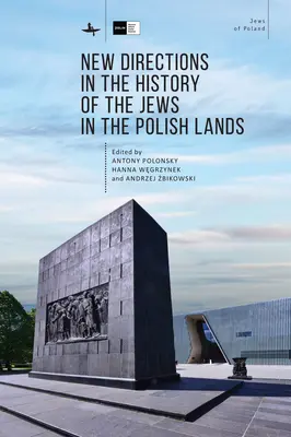Noi direcții în istoria evreilor din ținuturile poloneze - New Directions in the History of the Jews in the Polish Lands