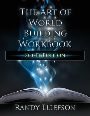 Cartea de lucru The Art of World Building: Sci-Fi Edition - The Art of World Building Workbook: Sci-Fi Edition