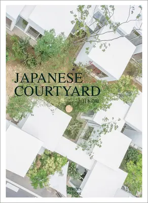 Frumusețea intimă a unei curți japoneze - The Intimate Beauty of a Japanese Courtyard