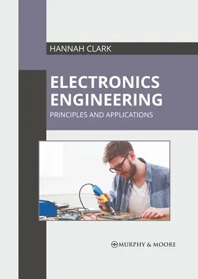 Inginerie electronică: Principii și aplicații - Electronics Engineering: Principles and Applications