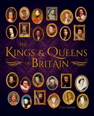 Regii și reginele Marii Britanii - The Kings & Queens of Britain