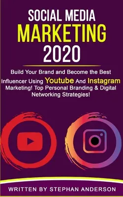 Social Media Marketing 2020: Construiește-ți Brandul și Devino Cel Mai Bun Influencer Folosind YouTube și Instagram Marketing! Branding personal și digital de top - Social Media Marketing 2020: Build Your Brand and Become the Best Influencer Using YouTube and Instagram Marketing! Top Personal Branding & Digital