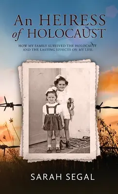 An Heiress of Holocaust - Cum a supraviețuit familia mea holocaustului și efectele de durată asupra vieții mele - An Heiress of Holocaust - How my family survived the holocaust and the lasting effects on my life