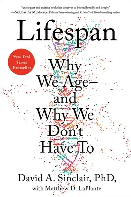 Lifespan: De ce îmbătrânim - și de ce nu trebuie să îmbătrânim - Lifespan: Why We Age--And Why We Don't Have to