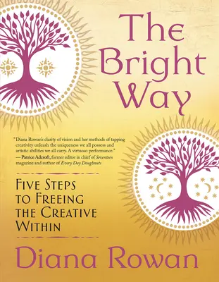 The Bright Way: Cinci pași către eliberarea creativității interioare - The Bright Way: Five Steps to Freeing the Creative Within