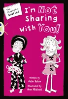 Bug Club Ficțiune independentă Anul 5 Albastru A The Stepsister Diaries: Im Not Sharing With You - Bug Club Independent Fiction Year 5 Blue A The Stepsister Diaries: Im Not Sharing With You