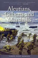 Aleutinele, Gilberts și Marshalls, iunie 1941-aprilie 1944: Istoria operațiunilor navale ale Statelor Unite în al Doilea Război Mondial, volumul 7 - Aleutians, Gilberts and Marshalls, June 1941-April 1944: History of United States Naval Operations in World War II, Volume 7