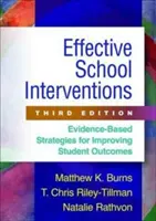 Intervenții școlare eficiente, ediția a treia: Strategii bazate pe dovezi pentru îmbunătățirea rezultatelor elevilor - Effective School Interventions, Third Edition: Evidence-Based Strategies for Improving Student Outcomes