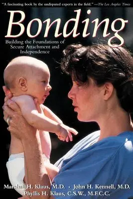 Bonding: Construirea fundamentelor atașamentului sigur și ale independenței - Bonding: Building the Foundations of Secure Attachment and Independence