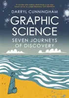 Știința grafică: Șapte călătorii ale descoperirii - Graphic Science: Seven Journeys of Discovery