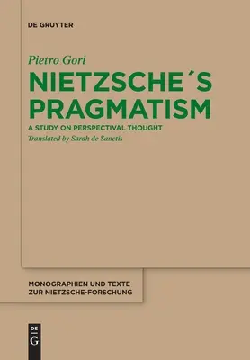 Pragmatismul lui Nietzsches - Nietzsches Pragmatism