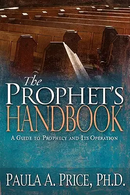 The Prophet's Handbook (Manualul profetului): Un ghid al profeției și al funcționării sale - The Prophet's Handbook: A Guide to Prophecy and Its Operation