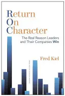 Return on Character: Adevăratul motiv pentru care liderii și companiile lor câștigă - Return on Character: The Real Reason Leaders and Their Companies Win