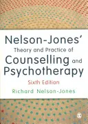 Nelson-Jones′ Teoria și practica consilierii și psihoterapiei - Nelson-Jones′ Theory and Practice of Counselling and Psychotherapy