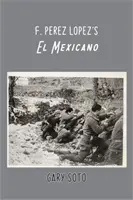 F. El Mexicano al lui Perez Lopez - F. Perez Lopez's El Mexicano