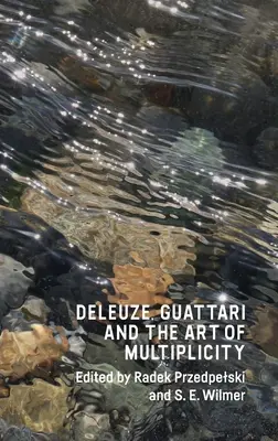 Deleuze, Guattari și arta multiplicității - Deleuze, Guattari and the Art of Multiplicity
