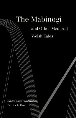 Mabinogi și alte povești medievale galeze - The Mabinogi and Other Medieval Welsh Tales