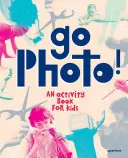 Go Photo! o carte de activități pentru copii - Go Photo! an Activity Book for Kids