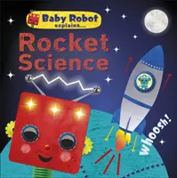 Baby Robot explică... Rocket Science - Idei mari pentru micii învățăcei - Baby Robot Explains... Rocket Science - Big ideas for little learners