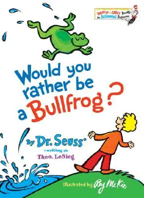 Ai prefera să fii o broască-taur? - Would You Rather Be a Bullfrog?