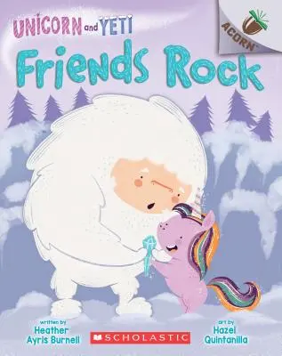 Prietenii Rock: An Acorn Book (Unicorn and Yeti #3), 3 - Friends Rock: An Acorn Book (Unicorn and Yeti #3), 3