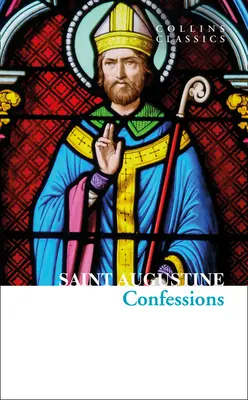 Confesiunile Sfântului Augustin - Confessions of Saint Augustine