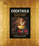 Cocktails - Arta de a amesteca băuturi perfecte - Cocktails - The Art of Mixing Perfect Drinks