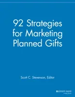 92 de strategii pentru marketingul donațiilor planificate - 92 Strategies for Marketing Planned Gifts